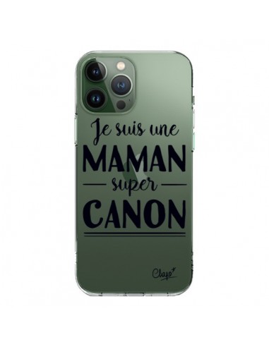 Coque iPhone 13 Pro Max Je suis une Maman super Canon Transparente - Chapo