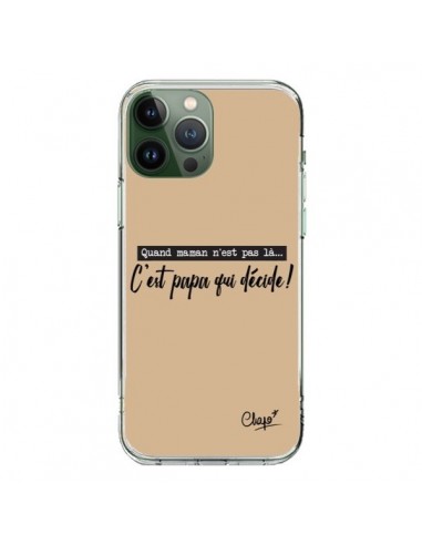 Coque iPhone 13 Pro Max C'est Papa qui Décide Beige - Chapo