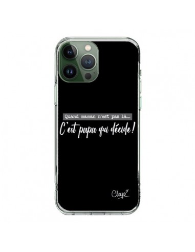 Coque iPhone 13 Pro Max C'est Papa qui Décide Noir - Chapo