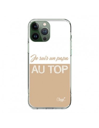 Coque iPhone 13 Pro Max Je suis un Papa au Top Beige - Chapo