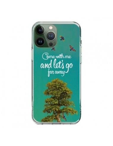Coque iPhone 13 Pro Max Let's Go Far Away Tree Arbre - Eleaxart