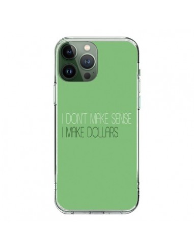 Coque iPhone 13 Pro Max I don't make sense, I make Dollars, vert - Shop Gasoline