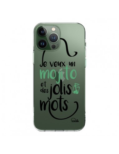 Coque iPhone 13 Pro Max Je veux un mojito et des jolis mots Transparente - Lolo Santo