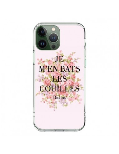 Coque iPhone 13 Pro Max Je m'en bats les couilles Bisous - Maryline Cazenave