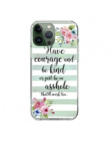 Coque iPhone 13 Pro Max Courage, Kind, Asshole - Maryline Cazenave