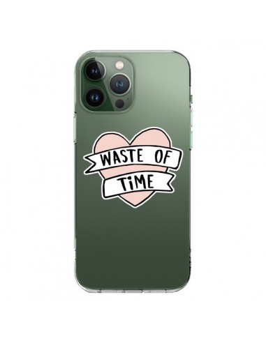 Coque iPhone 13 Pro Max Waste Of Time Transparente - Maryline Cazenave