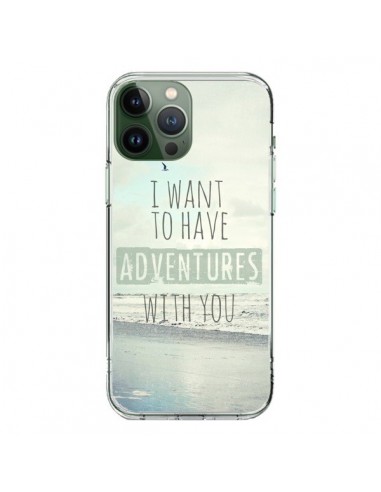 Coque iPhone 13 Pro Max I want to have adventures with you - Sylvia Cook