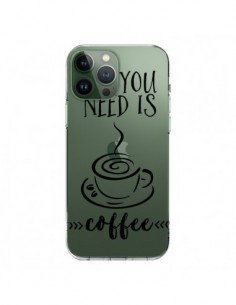Cover iPhone 13 Pro Max All you need is coffee...
