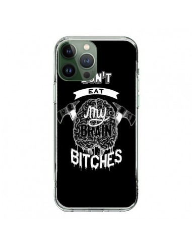 Coque iPhone 13 Pro Max Don't eat my brain Bitches Cerveau Noir - Senor Octopus