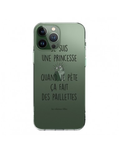 Coque iPhone 13 Pro Max Je suis une princesse quand je pète ça fait des paillettes Transparente - Les Vilaines Filles