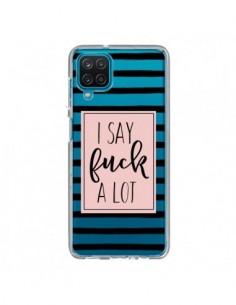 Coque Samsung Galaxy A12 et M12 I Say Fuck A Lot...
