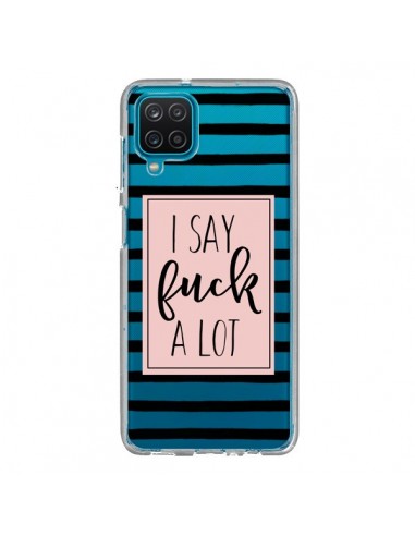 Coque Samsung Galaxy A12 et M12 I Say Fuck A Lot Transparente - Maryline Cazenave