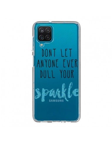 Coque Samsung Galaxy A12 et M12 Don't let anyone ever dull your sparkle Transparente - Sylvia Cook