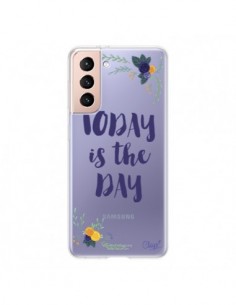 Coque Samsung Galaxy S21 5G Today is the day Fleurs...