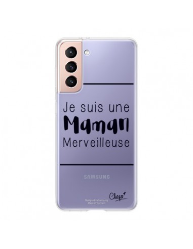 Coque Samsung Galaxy S21 5G Je suis une Maman Merveilleuse Transparente - Chapo