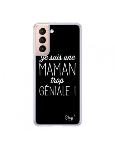 Coque Samsung Galaxy S21 5G Je suis une Maman trop Géniale - Chapo