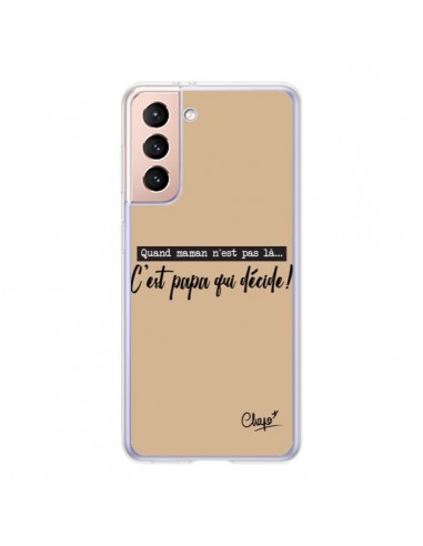 Coque Samsung Galaxy S21 5G C'est Papa qui Décide Beige - Chapo