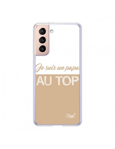 Coque Samsung Galaxy S21 5G Je suis un Papa au Top Beige - Chapo