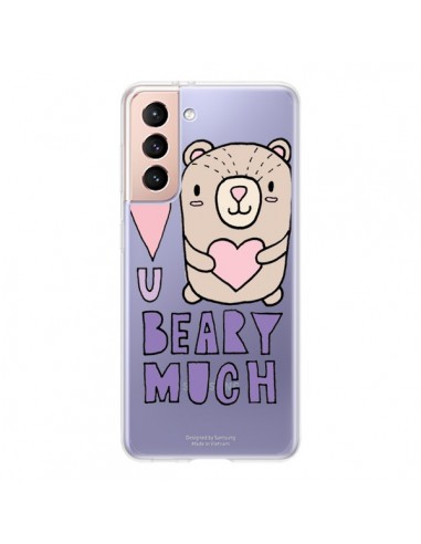 Coque Samsung Galaxy S21 5G I Love You Beary Much Nounours Transparente - Claudia Ramos