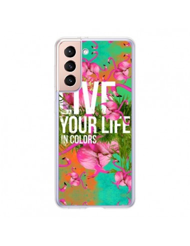 Coque Samsung Galaxy S21 5G Live your Life - Eleaxart