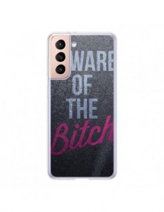 Coque Samsung Galaxy S21 5G Beware of the Bitch - Javier...