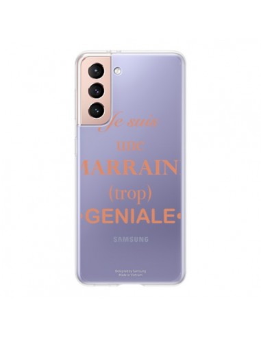 Coque Samsung Galaxy S21 5G Je suis une marraine trop géniale Transparente - Laetitia