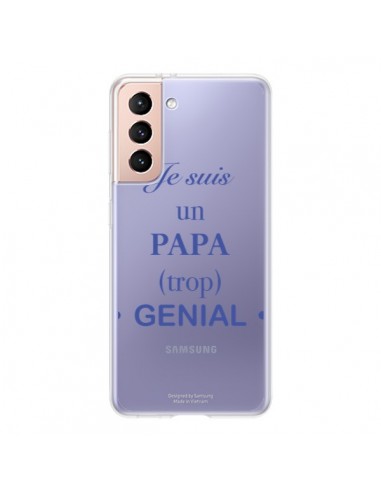 Coque Samsung Galaxy S21 5G Je suis un papa trop génial Transparente - Laetitia