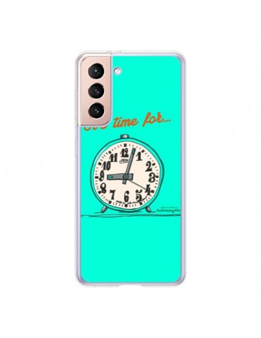 Coque Samsung Galaxy S21 5G It's time for - Leellouebrigitte