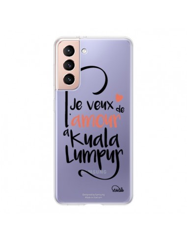 Coque Samsung Galaxy S21 5G Je veux de l'amour à Kuala Lumpur Transparente - Lolo Santo