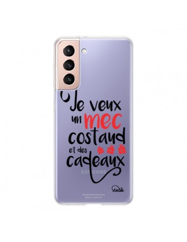 Coque Samsung Galaxy S21 5G Je veux un mec costaud et des cadeaux Transparente - Lolo Santo