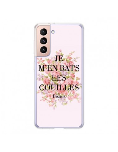 Coque Samsung Galaxy S21 5G Je m'en bats les couilles Bisous - Maryline Cazenave