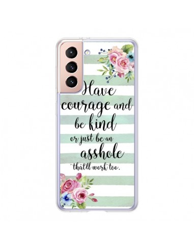 Coque Samsung Galaxy S21 5G Courage, Kind, Asshole - Maryline Cazenave