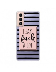 Coque Samsung Galaxy S21 5G I Say Fuck A Lot Transparente...