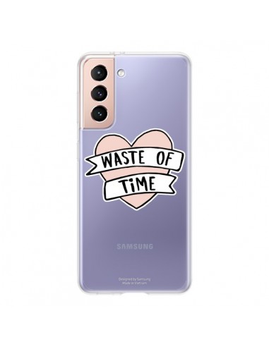 Coque Samsung Galaxy S21 5G Waste Of Time Transparente - Maryline Cazenave