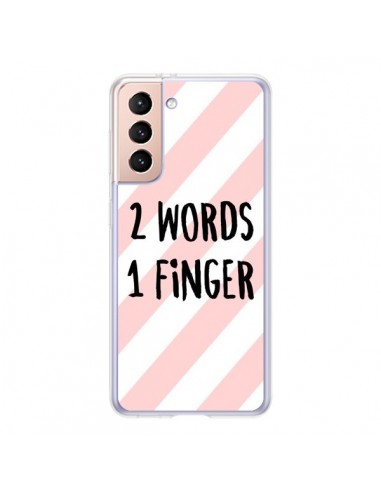 Coque Samsung Galaxy S21 5G 2 Words 1 Finger - Maryline Cazenave