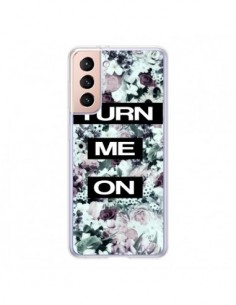 Coque Samsung Galaxy S21 5G Turn Me On Flower - Monica...
