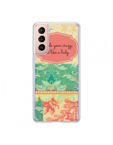 Coque Samsung Galaxy S21 5G Hide your Crazy, Act Like a Lady - R Delean
