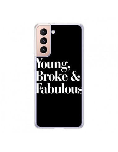Coque Samsung Galaxy S21 5G Young, Broke & Fabulous - Rex Lambo
