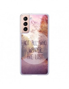 Coque Samsung Galaxy S21 5G Not all who wander are lost -...