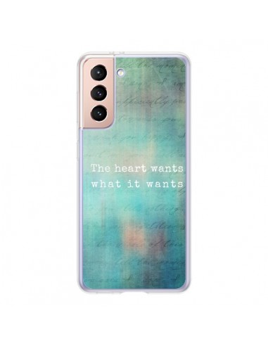 Coque Samsung Galaxy S21 5G The heart wants what it wants Coeur - Sylvia Cook