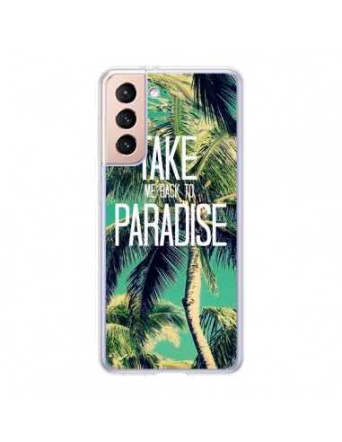 Coque Samsung Galaxy S21 5G Take me back to paradise USA Palmiers Palmtree - Tara Yarte