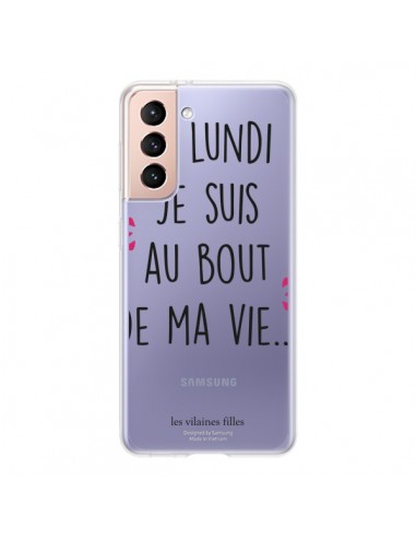 Coque Samsung Galaxy S21 5G Le lundi, je suis au bout de ma vie Transparente - Les Vilaines Filles