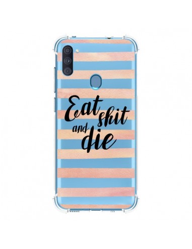 Coque Samsung Galaxy A11 et M11 Eat, Shit and Die Transparente - Maryline Cazenave