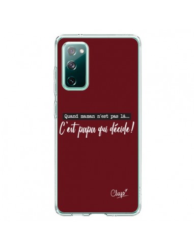 Coque Samsung Galaxy S20 C'est Papa qui Décide Rouge Bordeaux - Chapo