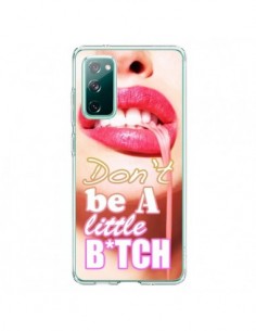 Coque Samsung Galaxy S20 Don't Be A Little Bitch -...