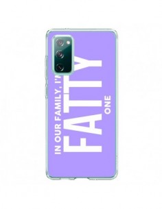 Coque Samsung Galaxy S20 In our family i'm the Fatty one...