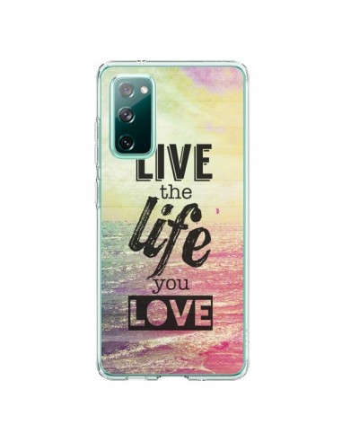 Coque Samsung Galaxy S20 Live the Life you Love, Vis la Vie que tu Aimes - Mary Nesrala