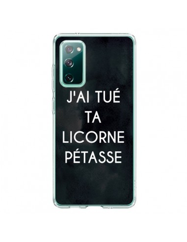 Coque Samsung Galaxy S20 J'ai tué ta Licorne Pétasse - Maryline Cazenave