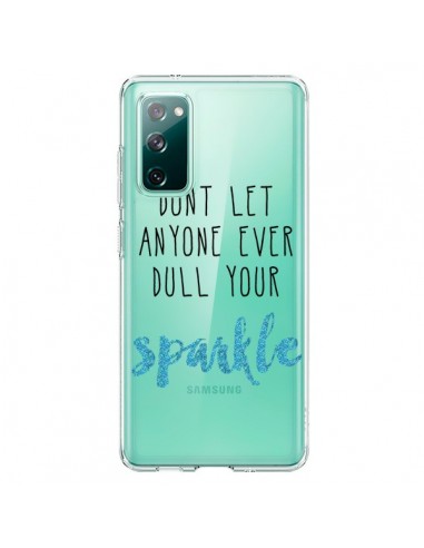 Coque Samsung Galaxy S20 Don't let anyone ever dull your sparkle Transparente - Sylvia Cook