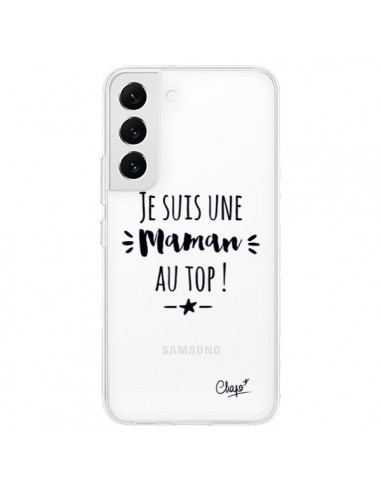 Coque Samsung Galaxy S22 5G Je suis une Maman au Top Transparente - Chapo